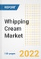Whipping Cream Market Outlook to 2030 - A Roadmap to Market Opportunities, Strategies, Trends, Companies, and Forecasts by Type, Application, Companies, Countries - Product Image