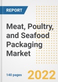 Meat, Poultry, and Seafood Packaging Market Outlook to 2030 - A Roadmap to Market Opportunities, Strategies, Trends, Companies, and Forecasts by Type, Application, Companies, Countries- Product Image