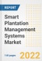 Smart Plantation Management Systems Market Outlook to 2030 - A Roadmap to Market Opportunities, Strategies, Trends, Companies, and Forecasts by Type, Application, Companies, Countries - Product Image