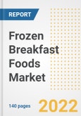 Frozen Breakfast Foods Market Outlook to 2030 - A Roadmap to Market Opportunities, Strategies, Trends, Companies, and Forecasts by Type, Application, Companies, Countries- Product Image