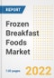 Frozen Breakfast Foods Market Outlook to 2030 - A Roadmap to Market Opportunities, Strategies, Trends, Companies, and Forecasts by Type, Application, Companies, Countries - Product Image