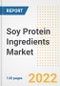 Soy Protein Ingredients Market Outlook to 2030 - A Roadmap to Market Opportunities, Strategies, Trends, Companies, and Forecasts by Type, Application, Companies, Countries - Product Image