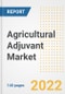 Agricultural Adjuvant Market Outlook to 2030 - A Roadmap to Market Opportunities, Strategies, Trends, Companies, and Forecasts by Type, Application, Companies, Countries - Product Thumbnail Image