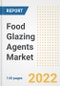 Food Glazing Agents Market Outlook to 2030 - A Roadmap to Market Opportunities, Strategies, Trends, Companies, and Forecasts by Type, Application, Companies, Countries - Product Image