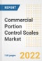 Commercial Portion Control Scales Market Outlook to 2030 - A Roadmap to Market Opportunities, Strategies, Trends, Companies, and Forecasts by Type, Application, Companies, Countries - Product Image