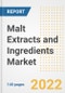 Malt Extracts and Ingredients Market Outlook to 2030 - A Roadmap to Market Opportunities, Strategies, Trends, Companies, and Forecasts by Type, Application, Companies, Countries - Product Image