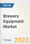 Brewery Equipment Market Outlook to 2030 - A Roadmap to Market Opportunities, Strategies, Trends, Companies, and Forecasts by Type, Application, Companies, Countries - Product Image