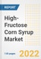 High-Fructose Corn Syrup (Hfcs) Market Outlook to 2030 - A Roadmap to Market Opportunities, Strategies, Trends, Companies, and Forecasts by Type, Application, Companies, Countries - Product Image