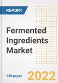 Fermented Ingredients Market Outlook to 2030 - A Roadmap to Market Opportunities, Strategies, Trends, Companies, and Forecasts by Type, Application, Companies, Countries- Product Image