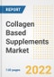 Collagen Based Supplements Market Outlook to 2030 - A Roadmap to Market Opportunities, Strategies, Trends, Companies, and Forecasts by Type, Application, Companies, Countries - Product Image