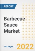 Barbecue Sauce Market Outlook to 2030 - A Roadmap to Market Opportunities, Strategies, Trends, Companies, and Forecasts by Type, Application, Companies, Countries- Product Image
