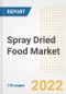 Spray Dried Food Market Outlook to 2030 - A Roadmap to Market Opportunities, Strategies, Trends, Companies, and Forecasts by Type, Application, Companies, Countries - Product Image