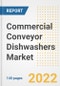 Commercial Conveyor Dishwashers Market Outlook to 2030 - A Roadmap to Market Opportunities, Strategies, Trends, Companies, and Forecasts by Type, Application, Companies, Countries - Product Image