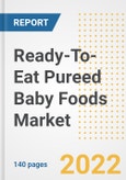 Ready-To-Eat Pureed Baby Foods Market Outlook to 2030 - A Roadmap to Market Opportunities, Strategies, Trends, Companies, and Forecasts by Type, Application, Companies, Countries- Product Image
