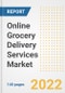 Online Grocery Delivery Services Market Outlook to 2030 - A Roadmap to Market Opportunities, Strategies, Trends, Companies, and Forecasts by Type, Application, Companies, Countries - Product Image