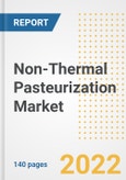 Non-Thermal Pasteurization Market Outlook to 2030 - A Roadmap to Market Opportunities, Strategies, Trends, Companies, and Forecasts by Type, Application, Companies, Countries- Product Image