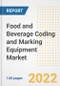 Food and Beverage Coding and Marking Equipment Market Outlook to 2030 - A Roadmap to Market Opportunities, Strategies, Trends, Companies, and Forecasts by Type, Application, Companies, Countries - Product Image