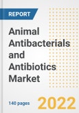 Animal Antibacterials and Antibiotics Market Outlook to 2030 - A Roadmap to Market Opportunities, Strategies, Trends, Companies, and Forecasts by Type, Application, Companies, Countries- Product Image
