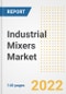 Industrial Mixers Market Outlook to 2030 - A Roadmap to Market Opportunities, Strategies, Trends, Companies, and Forecasts by Type, Application, Companies, Countries - Product Image
