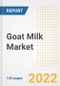 Goat Milk Market Outlook to 2030 - A Roadmap to Market Opportunities, Strategies, Trends, Companies, and Forecasts by Type, Application, Companies, Countries - Product Image
