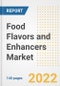 Food Flavors and Enhancers Market Outlook to 2030 - A Roadmap to Market Opportunities, Strategies, Trends, Companies, and Forecasts by Type, Application, Companies, Countries - Product Image
