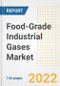 Food-Grade Industrial Gases Market Outlook to 2030 - A Roadmap to Market Opportunities, Strategies, Trends, Companies, and Forecasts by Type, Application, Companies, Countries - Product Image