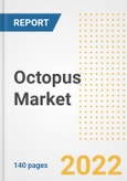 Octopus Market Outlook to 2030 - A Roadmap to Market Opportunities, Strategies, Trends, Companies, and Forecasts by Type, Application, Companies, Countries- Product Image