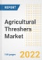 Agricultural Threshers Market Outlook to 2030 - A Roadmap to Market Opportunities, Strategies, Trends, Companies, and Forecasts by Type, Application, Companies, Countries - Product Image