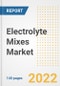 Electrolyte Mixes Market Outlook to 2030 - A Roadmap to Market Opportunities, Strategies, Trends, Companies, and Forecasts by Type, Application, Companies, Countries - Product Image