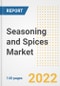 Seasoning and Spices Market Outlook to 2030 - A Roadmap to Market Opportunities, Strategies, Trends, Companies, and Forecasts by Type, Application, Companies, Countries - Product Image