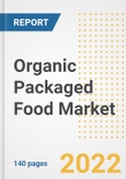 Organic Packaged Food Market Outlook to 2030 - A Roadmap to Market Opportunities, Strategies, Trends, Companies, and Forecasts by Type, Application, Companies, Countries- Product Image