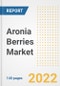 Aronia Berries Market Outlook to 2030 - A Roadmap to Market Opportunities, Strategies, Trends, Companies, and Forecasts by Type, Application, Companies, Countries - Product Image