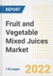 Fruit and Vegetable Mixed Juices Market Outlook to 2030 - A Roadmap to Market Opportunities, Strategies, Trends, Companies, and Forecasts by Type, Application, Companies, Countries - Product Image