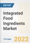 Integrated Food Ingredients Market Outlook to 2030 - A Roadmap to Market Opportunities, Strategies, Trends, Companies, and Forecasts by Type, Application, Companies, Countries - Product Image
