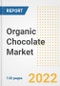 Organic Chocolate Market Outlook to 2030 - A Roadmap to Market Opportunities, Strategies, Trends, Companies, and Forecasts by Type, Application, Companies, Countries - Product Image