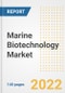 Marine Biotechnology Market Outlook to 2030 - A Roadmap to Market Opportunities, Strategies, Trends, Companies, and Forecasts by Type, Application, Companies, Countries - Product Image