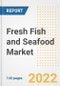 Fresh Fish and Seafood Market Outlook to 2030 - A Roadmap to Market Opportunities, Strategies, Trends, Companies, and Forecasts by Type, Application, Companies, Countries - Product Image