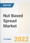 Nut Based Spread Market Outlook to 2030 - A Roadmap to Market Opportunities, Strategies, Trends, Companies, and Forecasts by Type, Application, Companies, Countries - Product Image