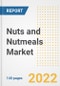Nuts and Nutmeals Market Outlook to 2030 - A Roadmap to Market Opportunities, Strategies, Trends, Companies, and Forecasts by Type, Application, Companies, Countries - Product Image