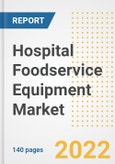 Hospital Foodservice Equipment Market Outlook to 2030 - A Roadmap to Market Opportunities, Strategies, Trends, Companies, and Forecasts by Type, Application, Companies, Countries- Product Image