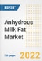 Anhydrous Milk Fat (Butter Oil) Market Outlook to 2030 - A Roadmap to Market Opportunities, Strategies, Trends, Companies, and Forecasts by Type, Application, Companies, Countries - Product Image