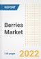 Berries Market Outlook to 2030 - A Roadmap to Market Opportunities, Strategies, Trends, Companies, and Forecasts by Type, Application, Companies, Countries - Product Image