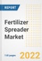 Fertilizer Spreader Market Outlook to 2030 - A Roadmap to Market Opportunities, Strategies, Trends, Companies, and Forecasts by Type, Application, Companies, Countries - Product Image