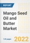 Mango Seed Oil and Butter Market Outlook to 2030 - A Roadmap to Market Opportunities, Strategies, Trends, Companies, and Forecasts by Type, Application, Companies, Countries - Product Image