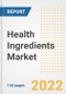 Health Ingredients Market Outlook to 2030 - A Roadmap to Market Opportunities, Strategies, Trends, Companies, and Forecasts by Type, Application, Companies, Countries - Product Image