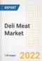Deli Meat Market Outlook to 2030 - A Roadmap to Market Opportunities, Strategies, Trends, Companies, and Forecasts by Type, Application, Companies, Countries - Product Image