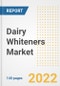 Dairy Whiteners Market Outlook to 2030 - A Roadmap to Market Opportunities, Strategies, Trends, Companies, and Forecasts by Type, Application, Companies, Countries - Product Image