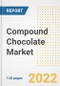 Compound Chocolate Market Outlook to 2030 - A Roadmap to Market Opportunities, Strategies, Trends, Companies, and Forecasts by Type, Application, Companies, Countries - Product Image