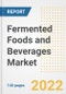 Fermented Foods and Beverages Market Outlook to 2030 - A Roadmap to Market Opportunities, Strategies, Trends, Companies, and Forecasts by Type, Application, Companies, Countries - Product Image