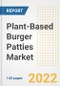 Plant-Based Burger Patties Market Outlook to 2030 - A Roadmap to Market Opportunities, Strategies, Trends, Companies, and Forecasts by Type, Application, Companies, Countries - Product Image